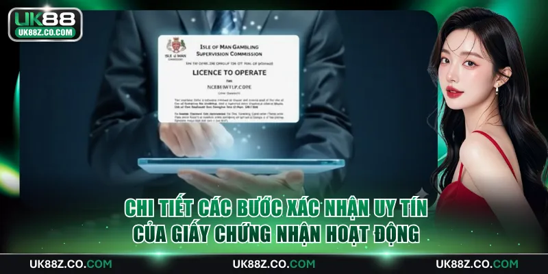 Chi tiết các bước xác nhận uy tín của giấy chứng nhận hoạt động