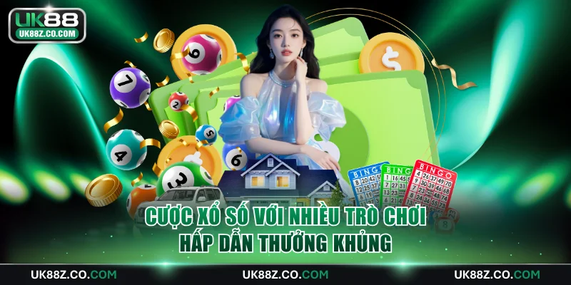 Cược xổ số với nhiều trò chơi hấp dẫn thưởng khủng
