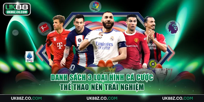 Danh sách 3 loại hình cá cược thể thao nên trải nghiệm