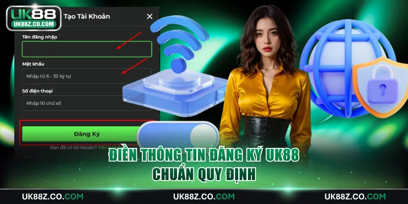 Điền thông tin đăng ký UK88 chuẩn quy định