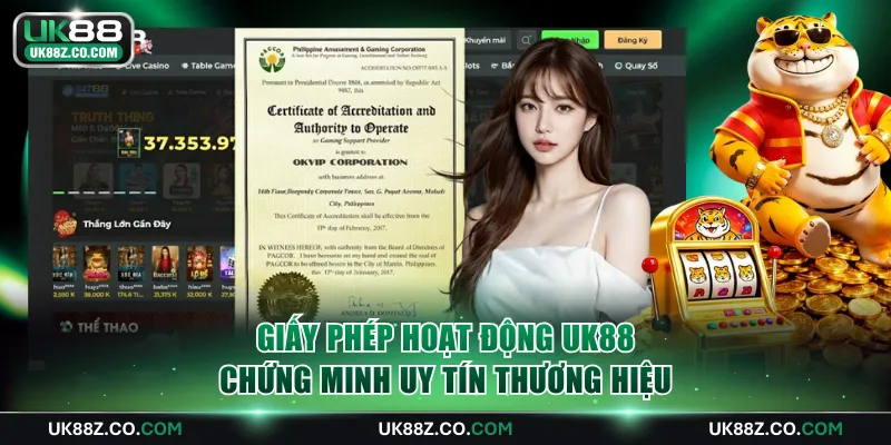 Giấy phép hoạt động UK88 chứng minh uy tín thương hiệu