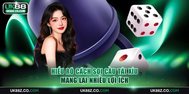 Hiểu rõ cách soi cầu tải xỉu mang lại nhiều lợi ích