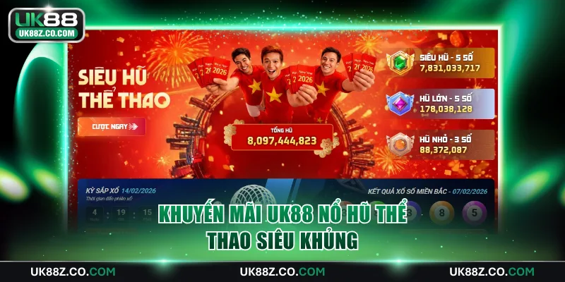 Khuyến mãi UK88 nổ hũ thể thao siêu khủng