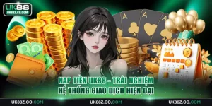 Nạp tiền UK88