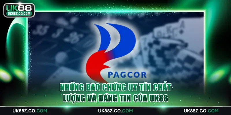 Những bảo chứng uy tín chất lượng và đáng tin của UK88