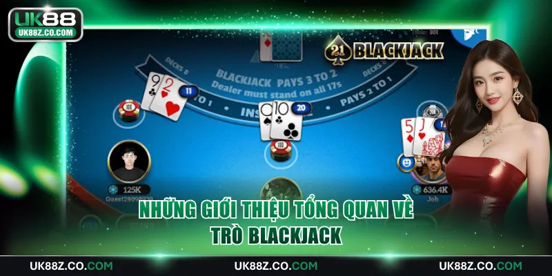 Những giới thiệu tổng quan về trò Blackjack