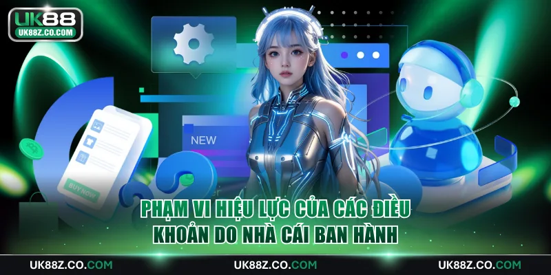 Phạm vi hiệu lực của các điều khoản do nhà cái ban hành