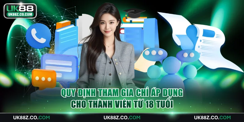 Quy định tham gia chỉ áp dụng cho thành viên từ 18 tuổi trở lên
