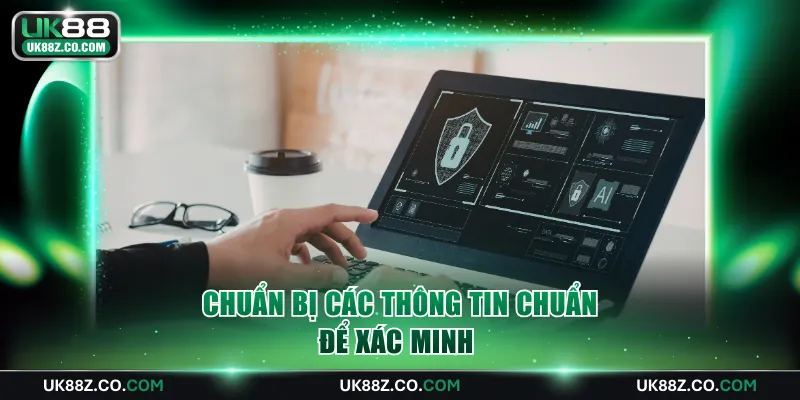 Chuẩn bị các thông tin chuẩn để xác minh 