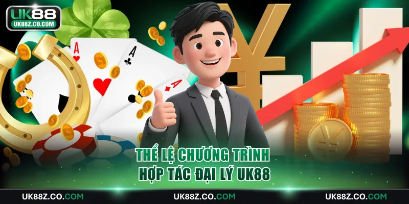 Thể lệ chương trình hợp tác đại lý UK88
