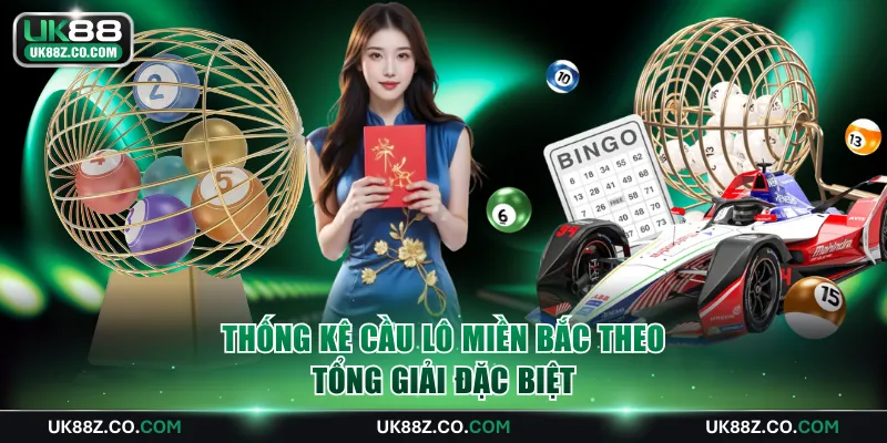 Thống kê cầu lô miền Bắc theo tổng giải đặc biệt