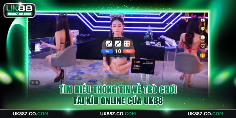 Tìm hiểu thông tin về trò chơi Tài xỉu online của UK88